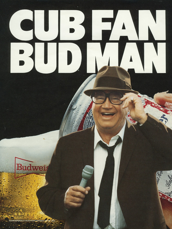 Cub Fan, Bud Man. Harry Caray - JIM WHITE